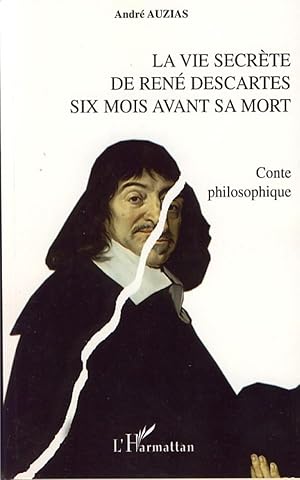 Bild des Verkufers fr La vie secrte de Ren Descartes six mois avant sa mort zum Verkauf von moluna