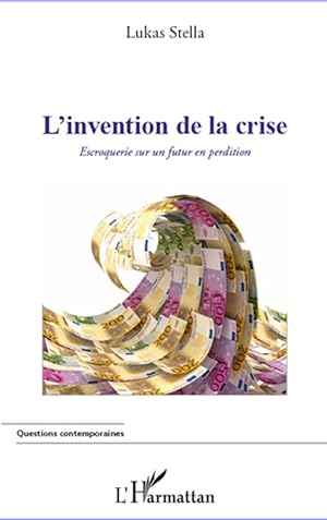 Image du vendeur pour L\ invention de la crise mis en vente par moluna