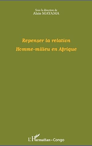 Seller image for Repenser la relation Homme-milieu en Afrique for sale by moluna