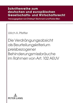 Seller image for Die Verdraengungsabsicht als Beurteilungskriterium preisbezogener Behinderungsmissbraeuche im Rahmen von Art. 102 AEUV for sale by moluna