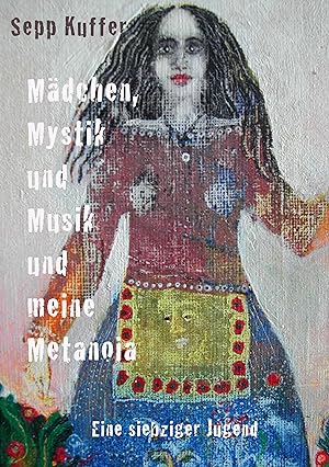 Bild des Verkufers fr Maedchen, Mystik und Musik und meine Metanoia zum Verkauf von moluna