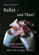 Seller image for Ballet - and Then ? for sale by moluna