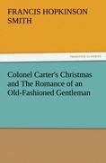 Imagen del vendedor de Colonel Carter s Christmas and The Romance of an Old-Fashioned Gentleman a la venta por moluna