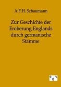 Imagen del vendedor de Zur Geschichte der Eroberung Englands durch germanische Staemme a la venta por moluna