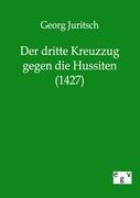 Image du vendeur pour Der dritte Kreuzzug gegen die Hussiten (1427) mis en vente par moluna