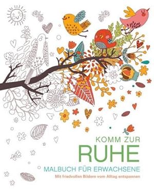 Seller image for Malen und entspannen: Komm zur Ruhe : Mit friedvollen Bildern vom Alltag entspannen for sale by Smartbuy