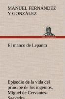 Image du vendeur pour El manco de Lepanto episodio de la vida del prncipe de los ingenios, Miguel de Cervantes-Saavedra mis en vente par moluna