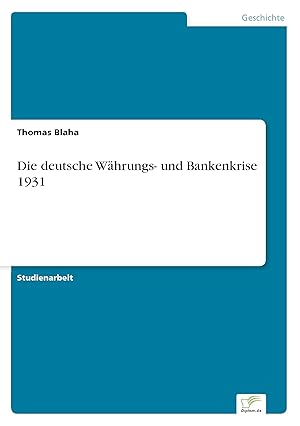 Bild des Verkufers fr Die deutsche Waehrungs- und Bankenkrise 1931 zum Verkauf von moluna
