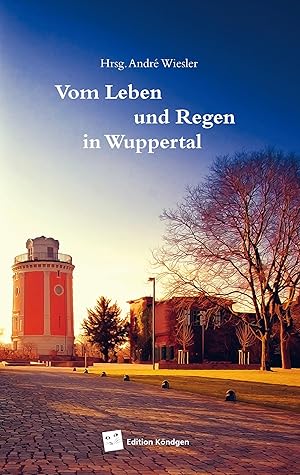 Seller image for Vom Leben und Regen in Wuppertal for sale by moluna