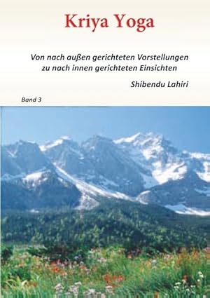 Imagen del vendedor de Band 3 - Kriya Yoga - Von nach aussen gerichteten Vorstellungen zu nach innen gerichteten Einsichten a la venta por moluna