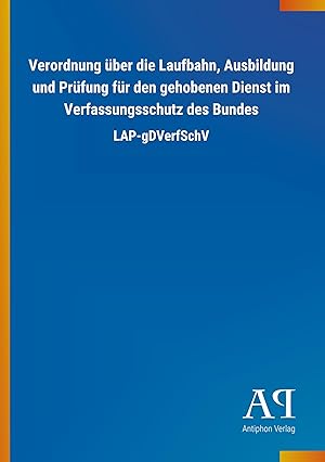 Immagine del venditore per Verordnung ber die Laufbahn, Ausbildung und Prfung fr den gehobenen Dienst im Verfassungsschutz des Bundes venduto da moluna