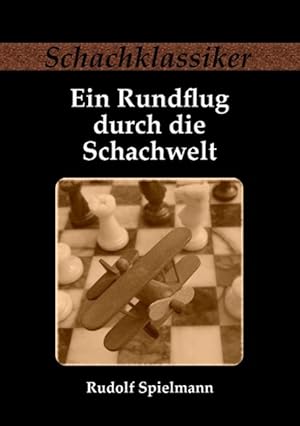 Bild des Verkufers fr Ein Rundflug durch die Schachwelt zum Verkauf von moluna