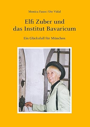 Seller image for Elfi Zuber und das Institut Bavaricum for sale by moluna