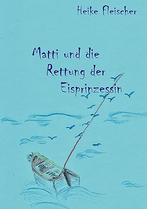 Seller image for Matti und die Rettung der Eisprinzessin for sale by moluna