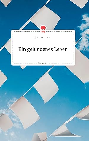 Seller image for Ein gelungenes Leben. Life is a Story for sale by moluna