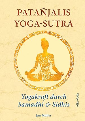 Bild des Verkufers fr Patajalis Yoga-Sutra - Yogakraft durch Samadhi & Sidhis zum Verkauf von moluna