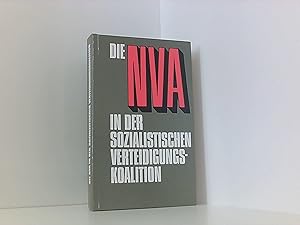 Seller image for Die NVA in der sozialistischen Verteidigungskoalition. Auswahl von Dokumenten und Materialien 1955/1956 bis 1981 for sale by Book Broker