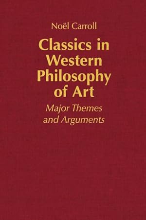 Imagen del vendedor de Classics in Western Philosophy of Art : Major Themes and Arguments a la venta por GreatBookPricesUK