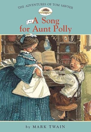Image du vendeur pour Adv. of Tom Sawyer: #1 a Song for Aunt Polly mis en vente par GreatBookPrices