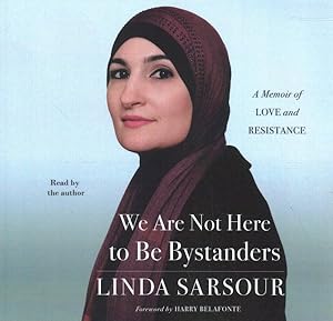 Seller image for We Are Not Here to Be Bystanders : A Memoir of Love and Resistance for sale by GreatBookPrices