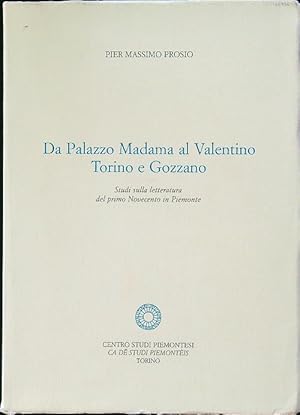 Bild des Verkufers fr Da Palazzo Madama al Valentino Torino e Gozzano zum Verkauf von Librodifaccia