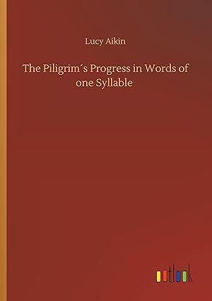Bild des Verkufers fr The Piligrims Progress in Words of one Syllable zum Verkauf von moluna