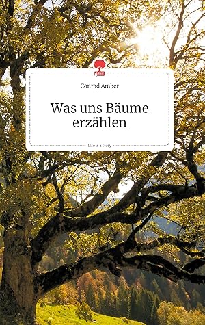 Seller image for Was uns Baeume erzaehlen. Life is a Story - story.one for sale by moluna