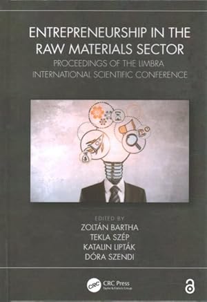 Seller image for Entrepreneurship in the Raw Materials Sector : Proceedings of the Limbra International Scientific Conference for sale by GreatBookPrices