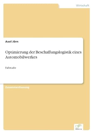 Seller image for Optimierung der Beschaffungslogistik eines Automobilwerkes for sale by moluna