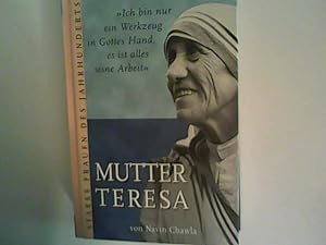 Image du vendeur pour Mutter Teresa : "ich bin nur ein Werkzeug in Gottes Hand, es ist alles seine Arbeit". mis en vente par ANTIQUARIAT FRDEBUCH Inh.Michael Simon