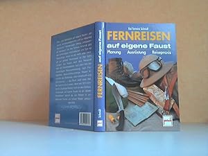 Fernreisen auf eigene Faust. Planung, Ausrüstung, Reisepraxis