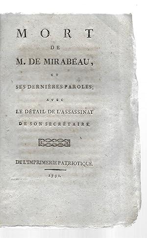 Mort de M. de Mirabeau, et ses dernières paroles; avec le détail de l'assassinat de son secrétaire