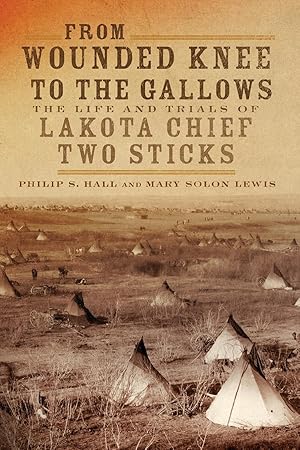 Seller image for From Wounded Knee to the Gallows: The Life and Trials of Lakota Chief Two Sticks for sale by moluna