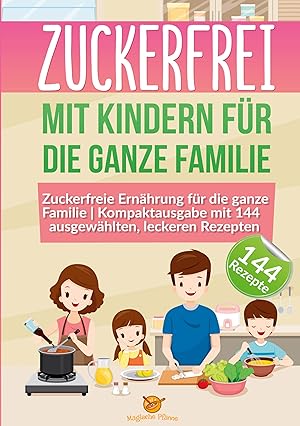 Seller image for Zuckerfrei mit Kindern fr die ganze Familie for sale by moluna