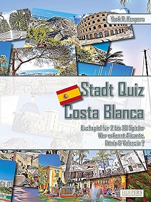 Seller image for Stadt Quiz Costa Blanca , Buchspiel fr 2 bis 20 Spieler , Wer erkennt Alicante, Dnia & Valencia? for sale by moluna