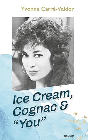 Bild des Verkufers fr Ice Cream, Cognac & \ You\ zum Verkauf von moluna