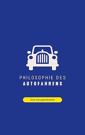 Bild des Verkufers fr Philosophie des Autofahrens zum Verkauf von moluna