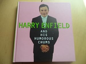 Imagen del vendedor de Harry Enfield And His Humorous Chums (Signed by Author) a la venta por Terry Blowfield