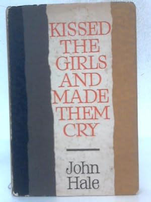 Bild des Verkufers fr Kissed The Girls And Made Them Cry zum Verkauf von World of Rare Books