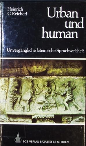 Bild des Verkufers fr Urban und human. unvergngliche lateinische Spruchweisheit. zum Verkauf von Antiquariat Bookfarm