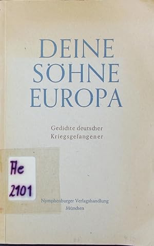 Bild des Verkäufers für Deine Söhne, Europa. Gedichte deutscher Kriegsgefangener. zum Verkauf von Antiquariat Bookfarm