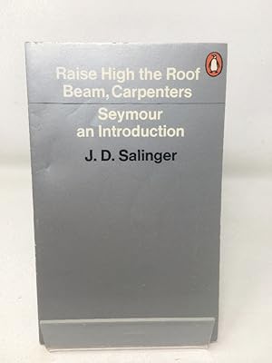 Imagen del vendedor de Raise High the Roof Beam, Carpenters, Seymour an introduction a la venta por Cambridge Recycled Books