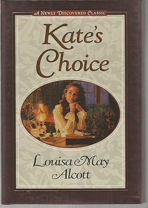 Seller image for Kate's Choice: What Love Can Do ; Gwen's Adventure in the Snow Three Fire-Side Stories to Warm the Heart for sale by Beverly Loveless