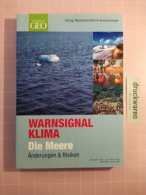 Imagen del vendedor de Warnsignal Klima: Die Meere - nderungen & Risiken. Wissenschaftliche Fakten. [Wissenschaftliche Auswertungen. In Kooperation mit GEO]. a la venta por Druckwaren Antiquariat