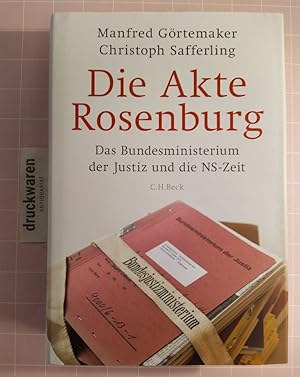 Die Akte Rosenburg. Das Bundesministerium der Justiz und die NS-Zeit.