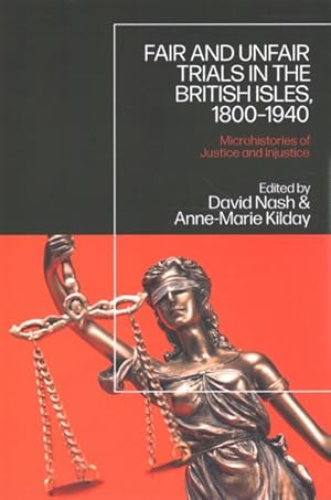 Imagen del vendedor de Fair and Unfair Trials in the British Isles, 1800-1940 : Microhistories of Justice and Injustice a la venta por GreatBookPrices