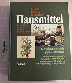 Hausmittel. Die bewährte Hausapotheke gegen alle Krankheiten.