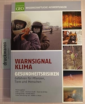 Imagen del vendedor de Warnsignal Klima: Gesundheitsrisiken. Gefahren fr Menschen, Tiere und Pflanzen. Wissenschaftliche Fakten. [Wissenschaftliche Auswertungen. In Kooperation mit GEO]. a la venta por Druckwaren Antiquariat