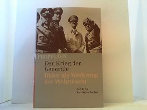 Image du vendeur pour Der Krieg der Generle: Hitler als Werkzeug der Wehrmacht. mis en vente par Antiquariat Uwe Berg