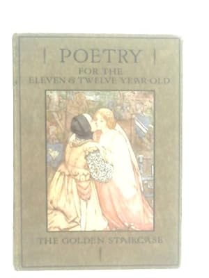 Seller image for The Golden Staircase: Poetry For The Eleven And Twelve Year Old for sale by World of Rare Books